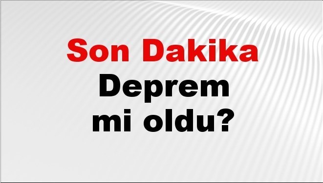 son dakika deprem mi oldu az once deprem nerede oldu istanbul ankara izmir ve il il afad son depremler 15 agustos 2025 Pi9ni386