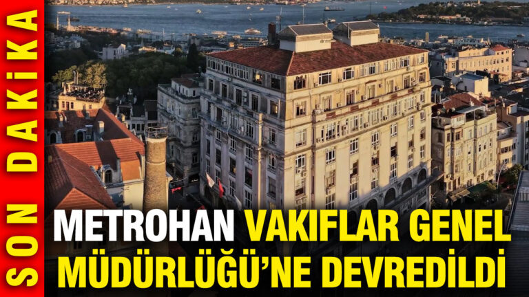 metrohan-vakiflar-genel-mudurlugune-devredildi-k9R3xDpp